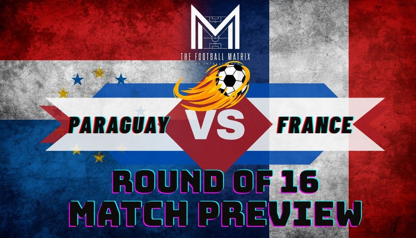 Paraguay vs France Preview: RO16 FIFA World Cup 2026